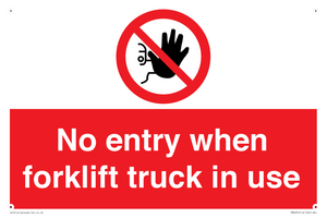 No entry when forklift truck in use Prohibition Sign